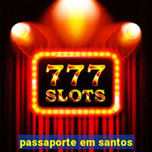 passaporte em santos